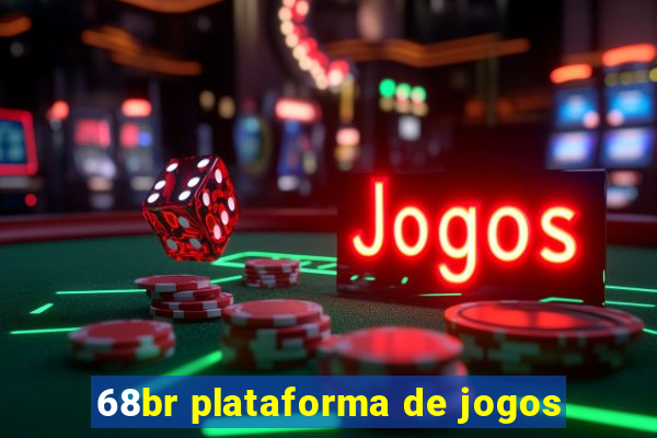 68br plataforma de jogos